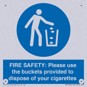 FIRE SAFETY: Please use the buckets provided to dispose of your cigarettes